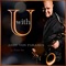 With U (feat. Pesos Sax) - Andy Von Paramus lyrics