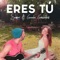 Eres Tú (feat. Guada Gonzalez) - Samar lyrics