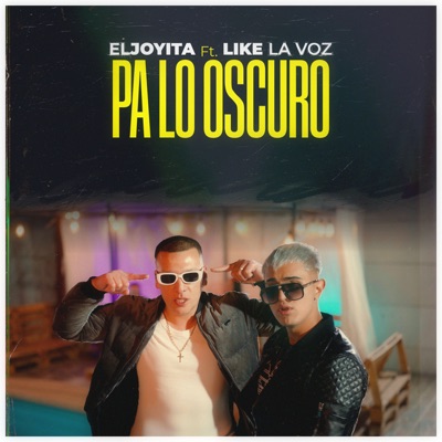 Pa Lo Oscuro (feat. Like La Voz) - Single