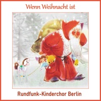 Wenn Weihnacht ist - EP - Rundfunk-Kinderchor Berlin