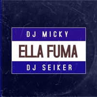 Ella Fuma De La noche a La Mañana (feat. Dj Seiker) - Single - DJ Micky El Mas Rankiao