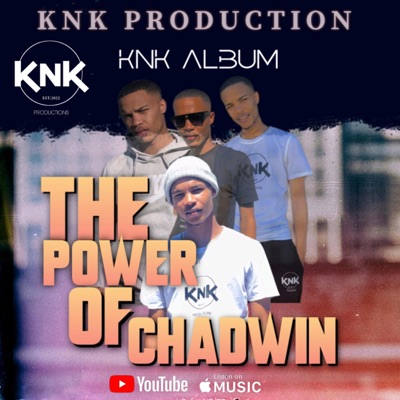 The Power of Chadwin KnK (feat. Chadwin KnK)