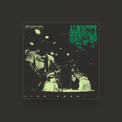 Listen to Almighty Watching, watch music videos, read bio, see tour dates & more!