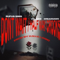 Don't Wait/Half Way Crooks - Single - Rufus Sims, GREA8GAWD & Vel Nine