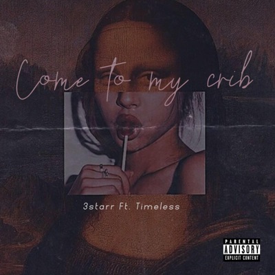 Come To My Crib (feat. Timeless) - Single