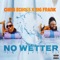 No Wetter (feat. 414bigfrank) - Chris Echols lyrics
