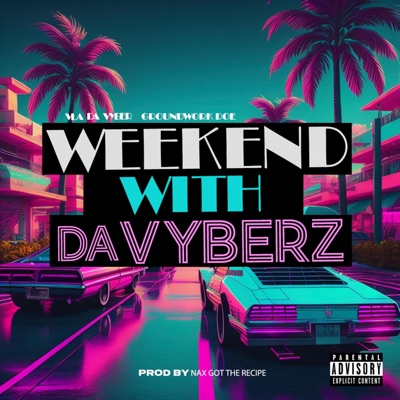 Weekend With Da Vyberz - EP