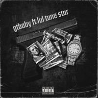 Gtbaby Star (feat. Lul Tune) - Single - gtbaby