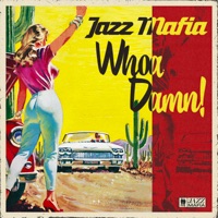 Whoa Damn! (feat. Joe Cohen & Mike Olmos) - Single - Jazz Mafia & Brass Mafia