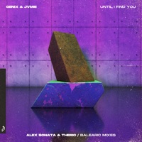 Until I Find You (Alex Sonata & TheRio / Balearic Mixes) - Genix & JVMIE