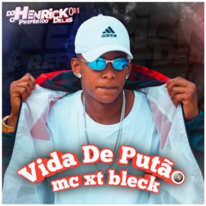 Vida De Putão (feat. MC XT Bleck)
