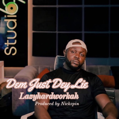 Dem Just Dey Lie - Single