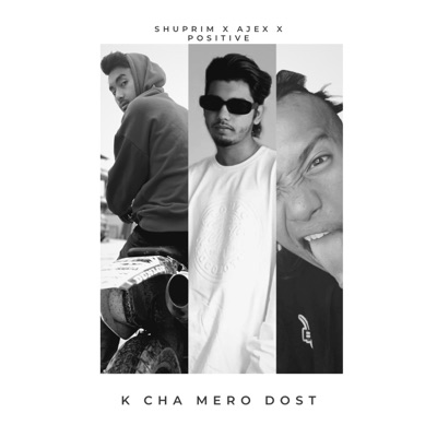 K Cha Mero Dost (feat. Ajex, Positive & Ruthlexx) - Single