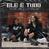 ELE E TUDO — MILENA LIMA