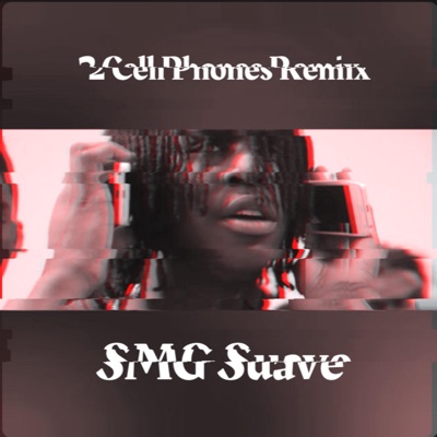 2 Cell Phones (feat. SMG Suave) [Remix] - Single