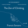 The Zen of Climbing (Unabridged) - Francis Sanzaro