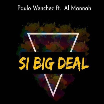 Si Big Deal (feat. AL Mannah) - Single