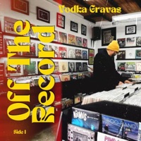 Off the Record (Side 1) - EP - Vodka Gravas