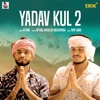 Yadav Kul 2 - Single