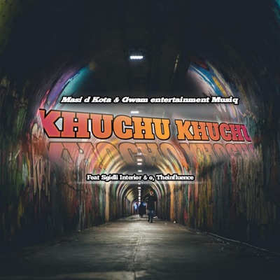 Khuchu Khuchu (feat. Sgidli Interior & O.TheInfluence) - Single