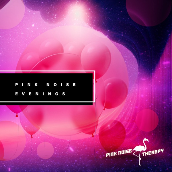 Pink Noise Evenings