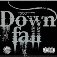 Down Fall - Single - TScottyy