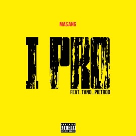 I PRO (feat. TANO & PIETROD) Masang