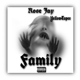Family (feat. YellowTapee) Rose Jay