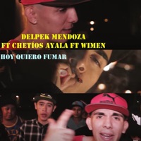Hoy Quiero Fumar (feat. Wimen & Chetios Ayala) - Single - Delpek Mendoza