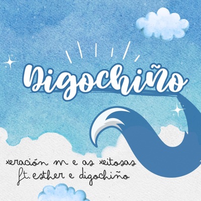 Digochiño - #DígochoEu (feat. Xeración M, As Xeitosas, Digochiño & Esther Estévez) - Single