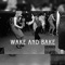 Wake and bake (feat. Lil Q & DeVonte Ze) - YOSUPREMEZ lyrics