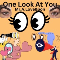 One Look At You (feat. Juse Beats) - Single - Mr.A.Love
