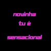 Novinha tu é sensacional - Single