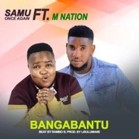 Bangabantu (feat. M Nation) - Single - Samu Once Again