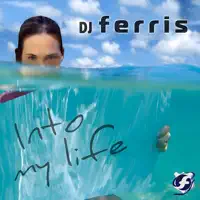 Into My Life — DJ Ferris