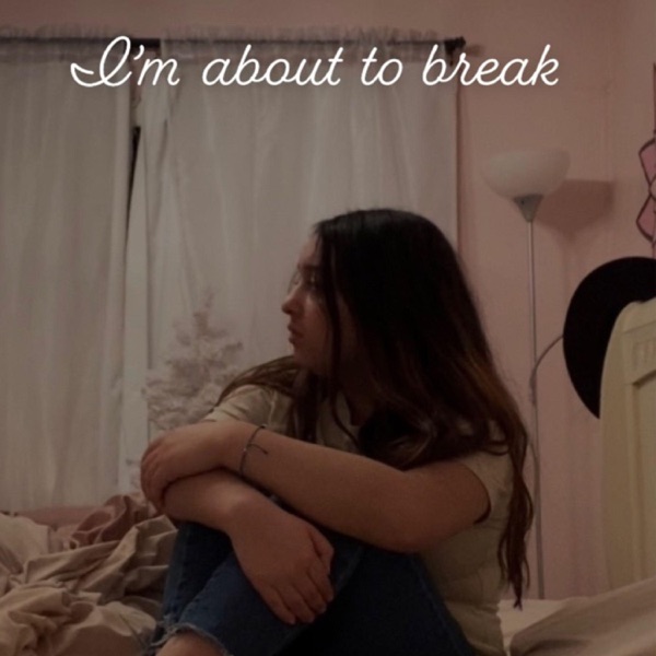 Im About To Break