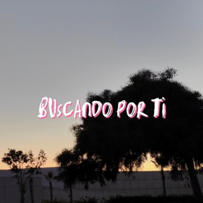 BUSCANDO POR TI (feat. Give Me The Mic) - Single