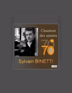 收听 Sylvain Binetti、观看音乐视频、阅读小传、查看巡演日期等 ！