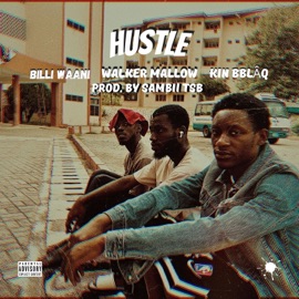 Hustle Billi Waani, Walker Mallow & KIN BBLÂQ