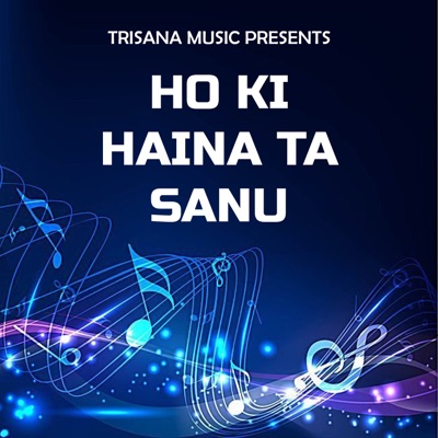 Ho Ki Haina Ta Sanu - Single
