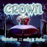 Crown (feat. MasterTunes, Cashy & Dazing Vince) - Single - DMP-HQS