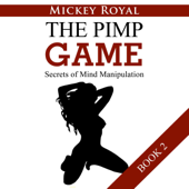 Secrets of Mind Manipulation: The Pimp Game, Book 2 (Unabridged)