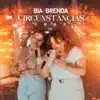 Bia e Brenda - Circunstâncias (Ao Vivo)