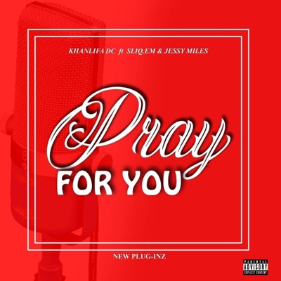 Pray For You (feat. Sliq.em & Jessy Miles) - Single