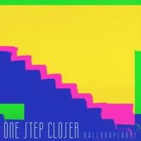 One Step Closer - Single - BalloonPlanet