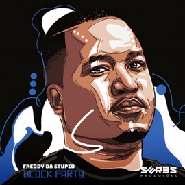 Block Party Freddy da Stupid