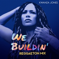We Buildin' (Reggaeton Mix) - Single - Kwanza Jones