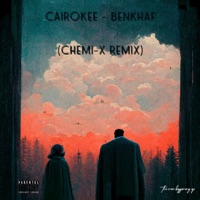 Benkhaf (feat. Cairokee) [Remix] - Single - Chemi-X