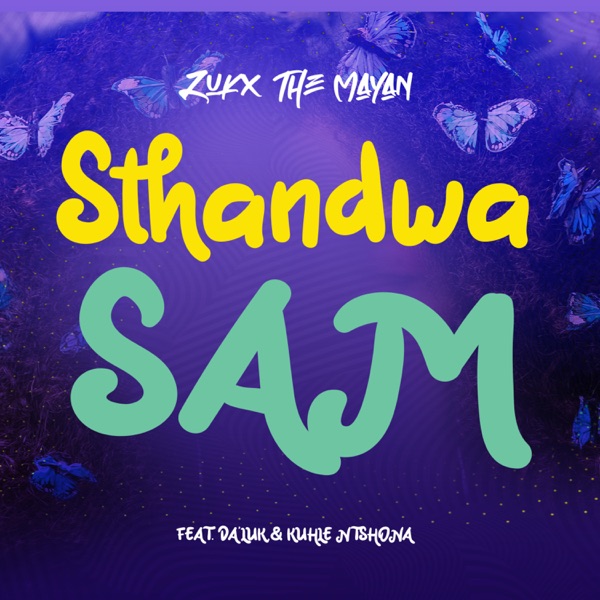 Sthandwa Sam (feat. Da'luk & Kuhle Ntshona)