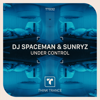 Under Control (Extended Mix) - DJ Spaceman & sunryz